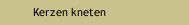 Kerzen kneten